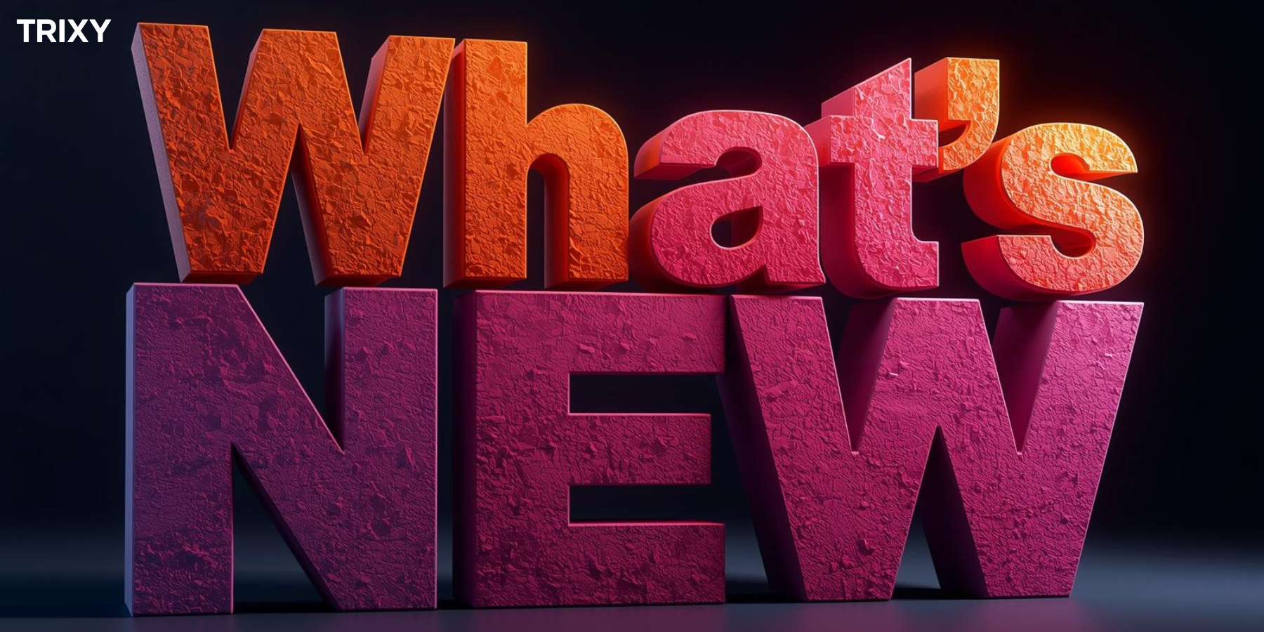 What's New in Trixy360: January 2026 Update